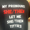 My Pronouns She/Them T-Shirt Top - Breathable and Stylish Men's Tee Hoodie, Sweatshirt | RetroVerseTees.com