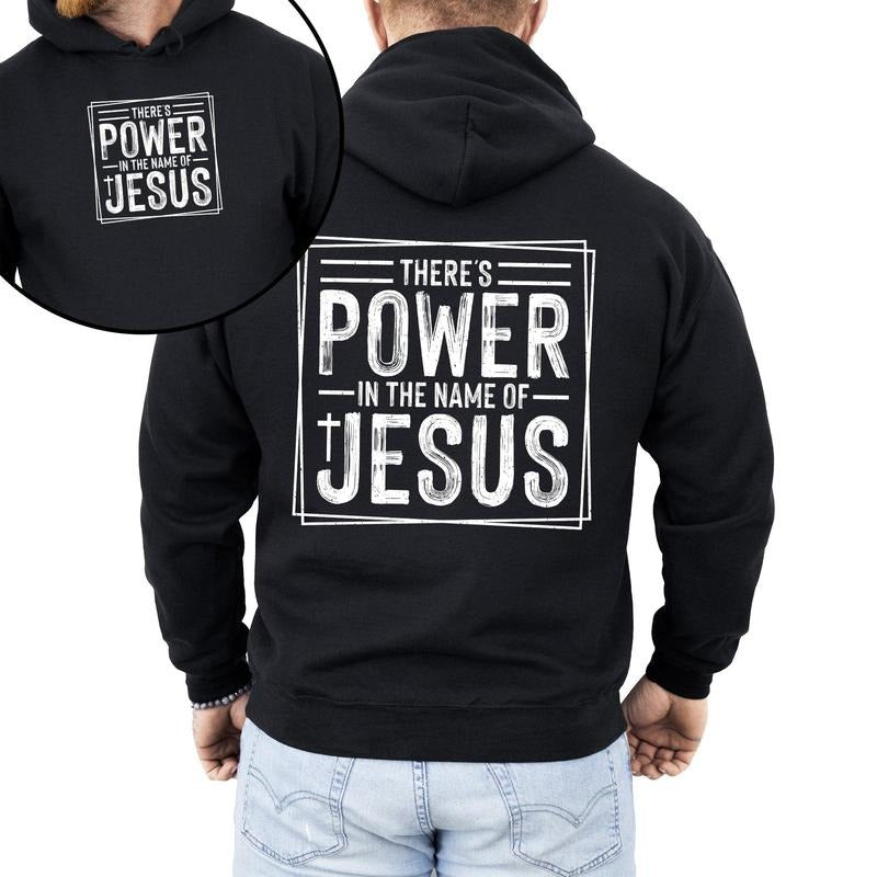 There's Power In The Name Of Jesus, Christian, Religious, Faith, Gospel Hoodie, Hooded Sweatshirt T-Shirts