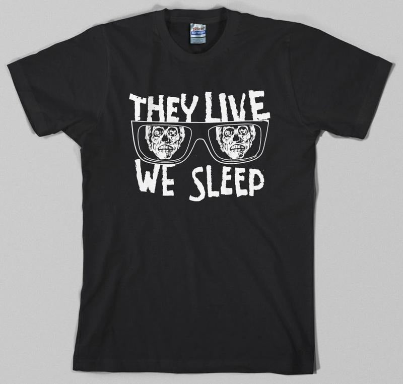They Live T Shirt, we sleep, obey, sunglasses, roddy piper, kick ass, chew gum, consume, 80s, sci fi, horror, Graphic Tee...