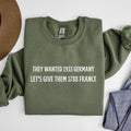 They Wanted 1933 Germany Let's Give Them 1788 France, Resist Sweater, Political Sweater T-Shirts, Hoodie, Sweatshirt