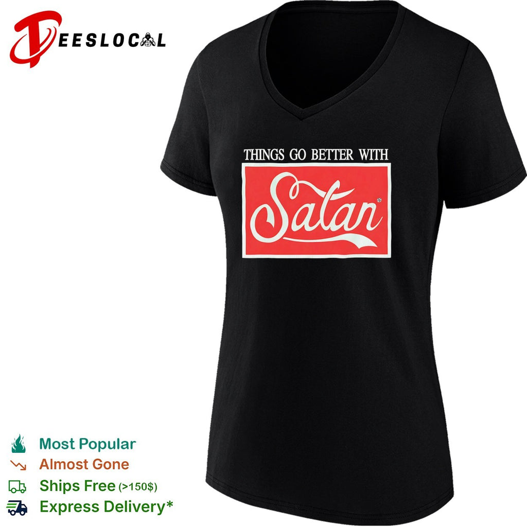 Things go better with Satan shirt