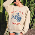 This Ain't My First Rodeo, Country, Sassy Sweatshirt T-Shirts, Hoodie | RetroVerseTees.com