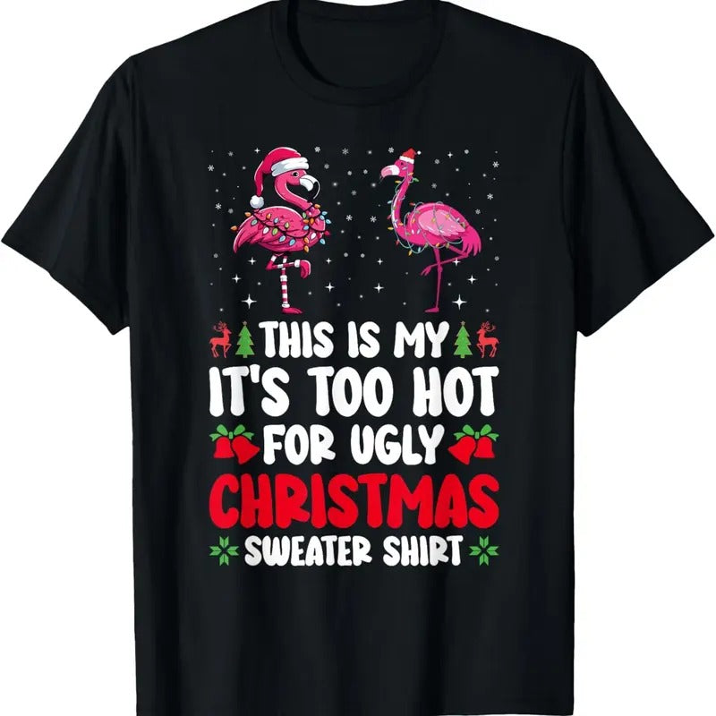 This Is My It's Too Hot For Ugly Christmas Sweaters Flamingo T-Shirt Hoodie, Sweatshirt | RetroVerseTees.com