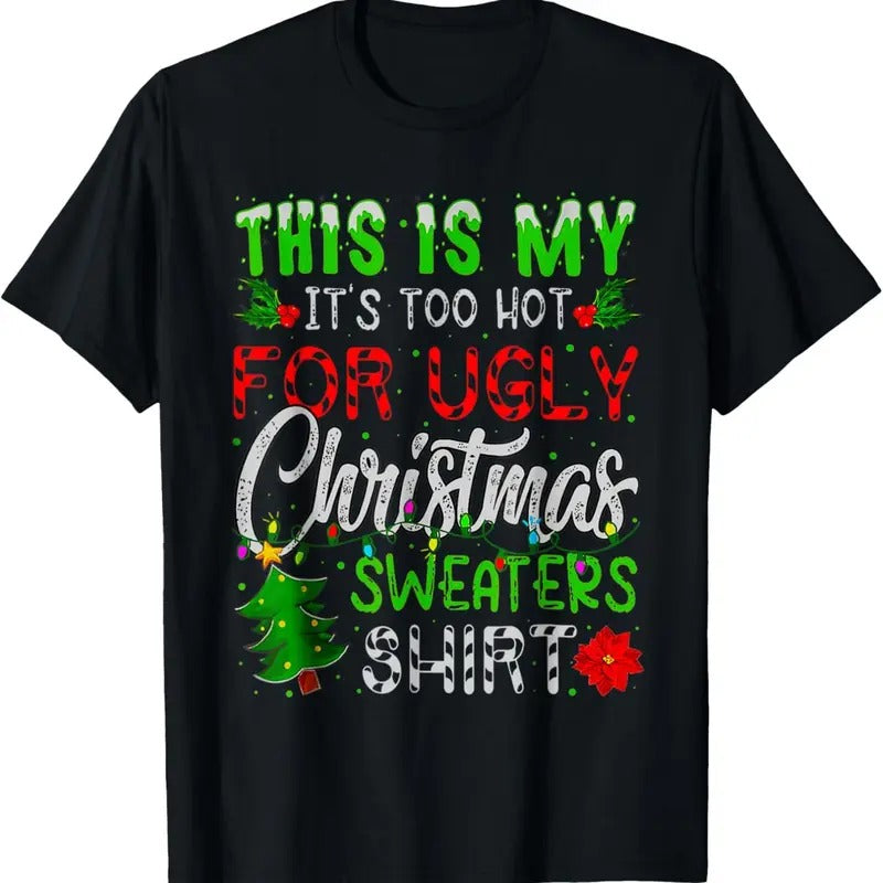 This Is My It's Too Hot For Ugly Christmas Sweaters T-Shirt Hoodie, Sweatshirt | RetroVerseTees.com