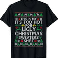 This Is My It's Too Hot For Ugly Christmas Sweaters T-Shirtstyle{n002}3 T-Shirts, Hoodie, Sweatshirt | RetroVerseTees.com
