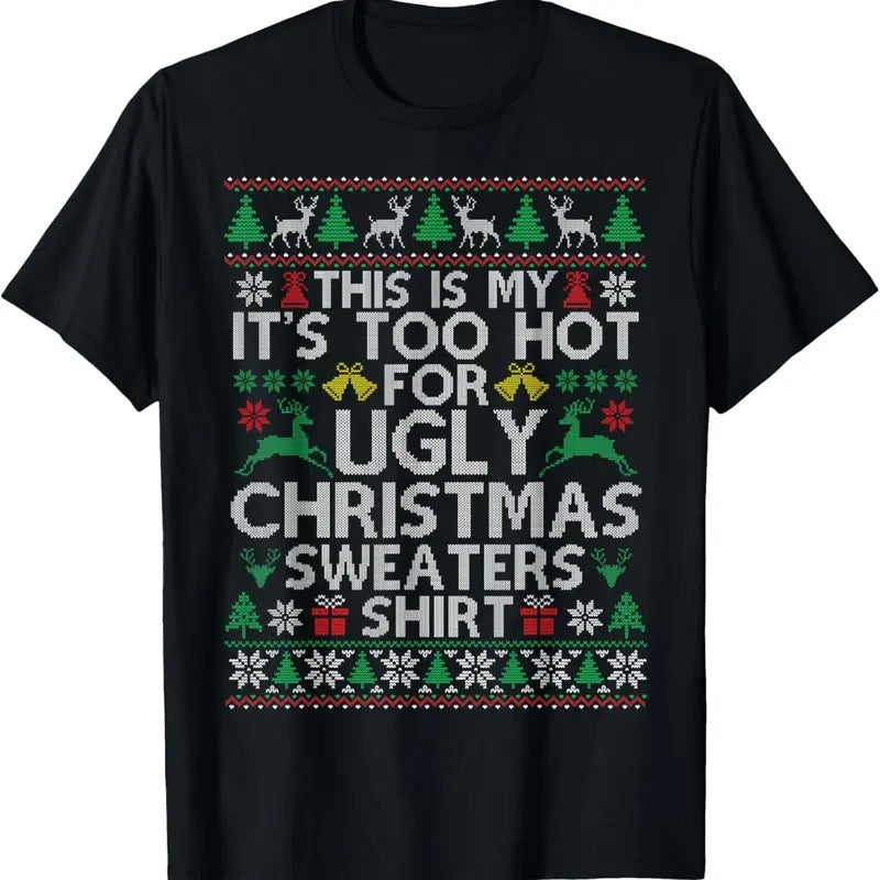 This Is My It's Too Hot For Ugly Christmas Sweaters T-Shirtstyle{n002}3 T-Shirts, Hoodie, Sweatshirt | RetroVerseTees.com