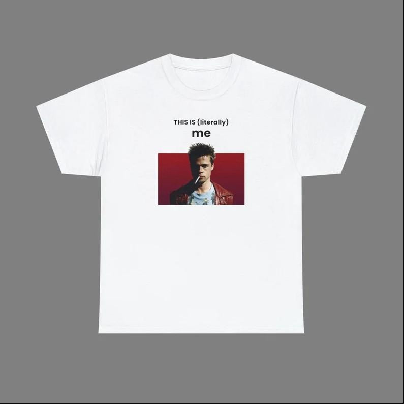 This is literally me Tyler Durden T-shirt, Tyler Durden T-shirt, literally me T-shirt Hoodie, Sweatshirt | RetroVerseTees.com