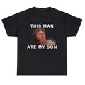 This man ate my son funny meme tshirt Size S-3XL Hoodie, Sweatshirt | RetroVerseTees.com