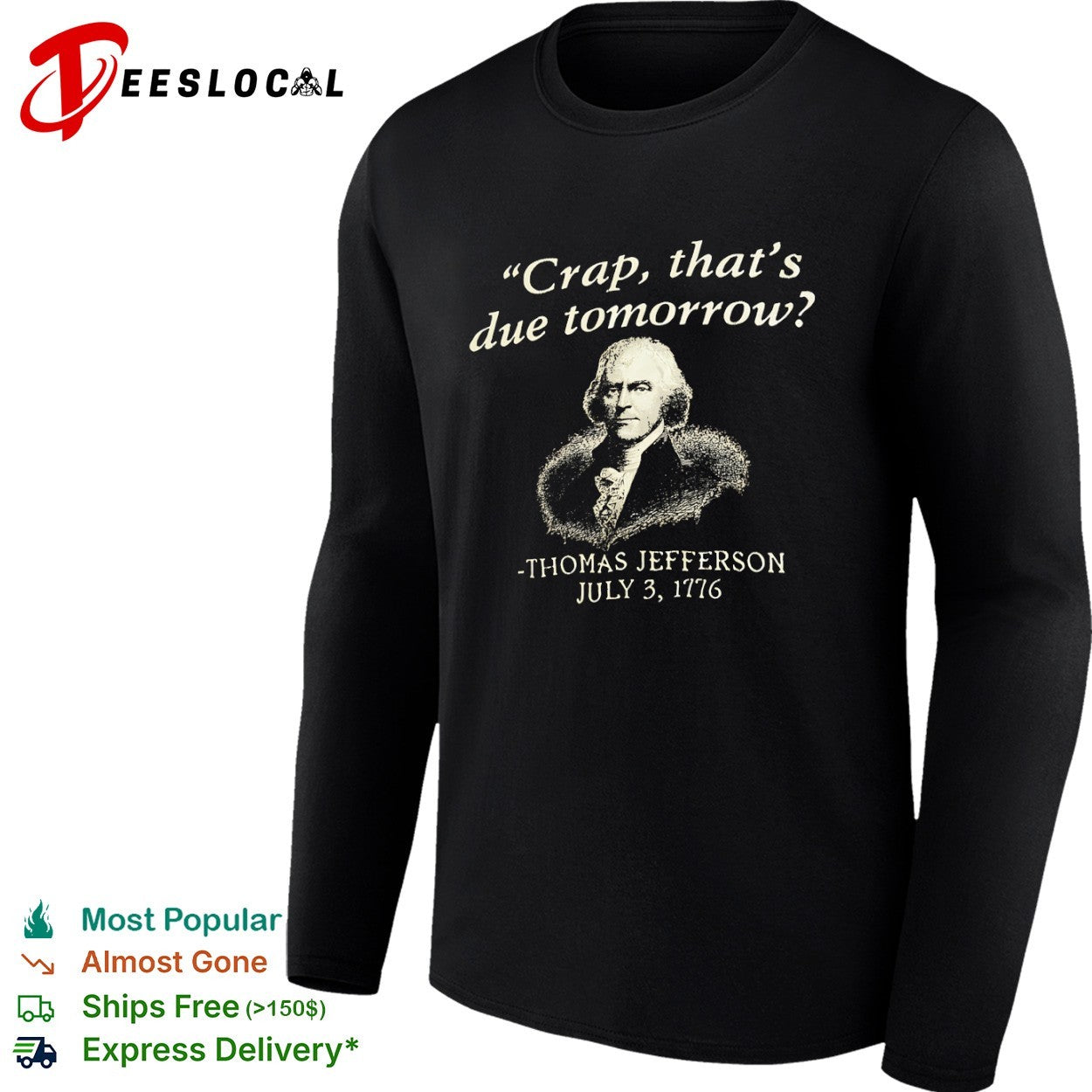 Thomas Jefferson crap thats due tomorrow July 3 1776 portrait shirt