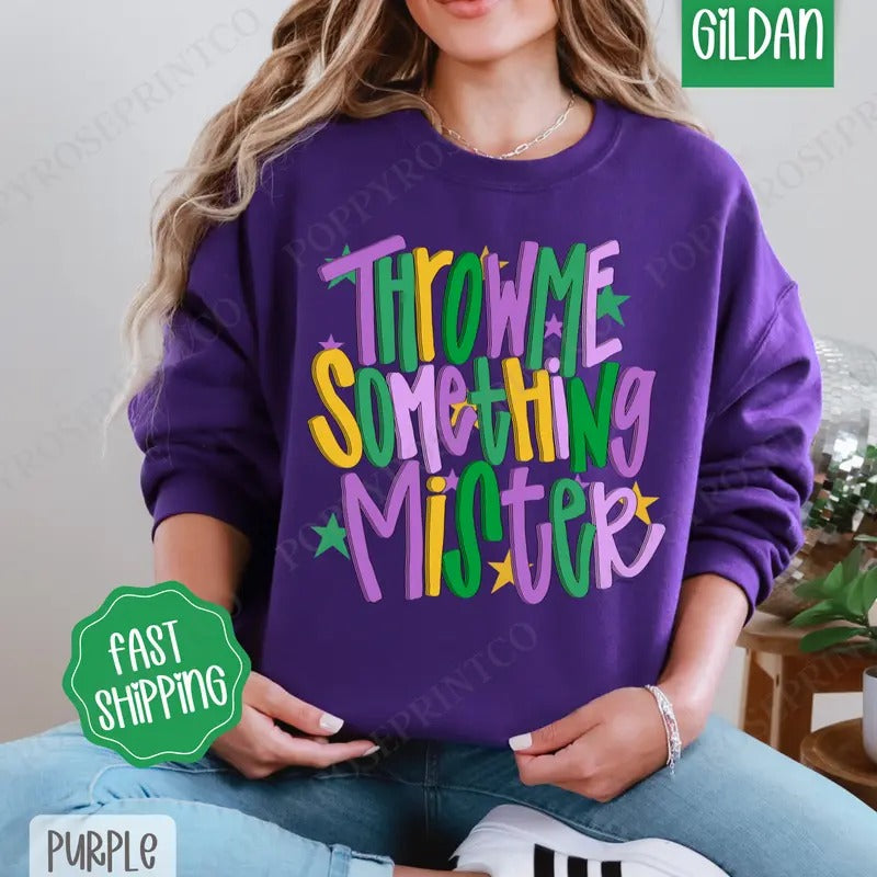Throw Me Something Mister Sweatshirt, Mardi Gras Crewneck, Holiday Women's Sweater T-Shirts, Hoodie | RetroVerseTees.com