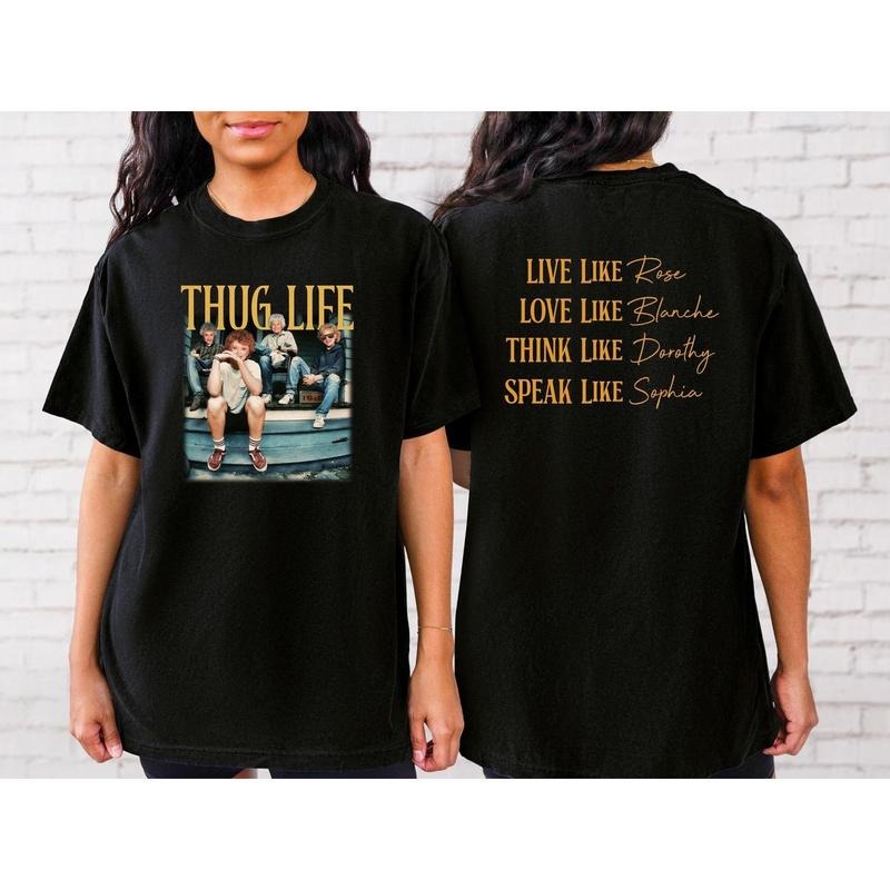 Thug Life Golden Girls Two Sides Tshirt, 80's Tv Sitcom Tee, The Golden Girls Lover Gift, Gift For Mom, Unisex Short...