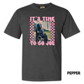 Time To Go Joe Comfort Colors T-Shirt 'NLB' Hoodie, Sweatshirt | RetroVerseTees.com