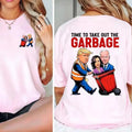 Time To Take Out The Garbage Shirt, Garbage For Trumpp Shirt 01NOV24TT3 Cotton Top Hoodie, Sweatshirt | RetroVerseTees.com