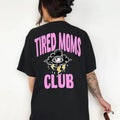 Tired Moms Club Graphic Tee T-Shirt for Women, trendy retro edgy vintage mama badass moms mother gift Hoodie, Sweatshirt