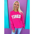 Tired Sweatshirt - Blue or Pink with White Print T-Shirts, Hoodie | RetroVerseTees.com