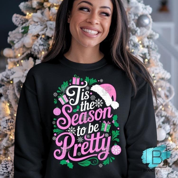 Tis the season to be Pretty Shirt or Sweatshirt | Ugly Sweater |  Sorority Inspired | Pink & Green Christmas | Soror Gift...