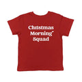 Toddler Christmas Morning Squad T Shirt Funny Xmas Party Family Novelty Graphic Tee For Children Funny Toddler Shirts...