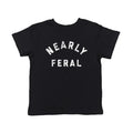 Toddler Nearly Feral T Shirt Funny Untamed Wild Animal Joke Tee for Young Kids Funny Toddler Shirts Sarcastic Apparel for...