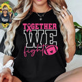 Together We FIGHT Breast Cancer Awareness Unisex Tshirt Hoodie, Sweatshirt | RetroVerseTees.com