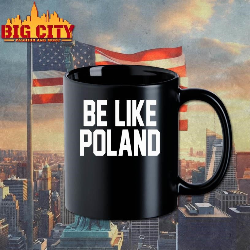Tommy Robinson Be Like Poland Shirt