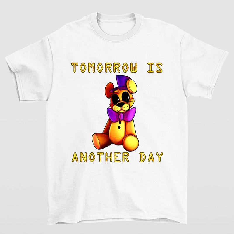 Tomorrow Is Another Day Fredbear FNAF Art Print Bold and Nostalgic Design for Fans T-Shirts, Hoodie, Sweatshirt
