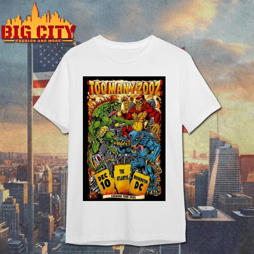 Too Many Zooz Dec 10 2025 The Atlantis Washington DC Poster Shirt