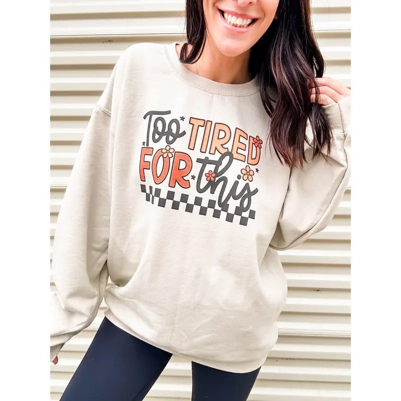Too Tired For This Graphic Top T-Shirts, Hoodie, Sweatshirt | RetroVerseTees.com