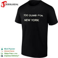 Too dumb for New York shirt