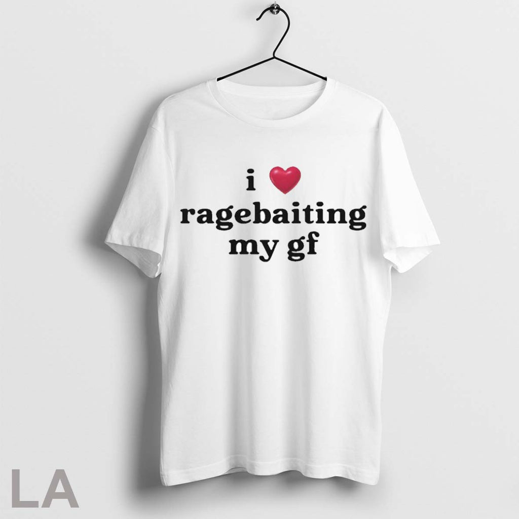 Top I Love Ragebaiting My Gf T Shirt