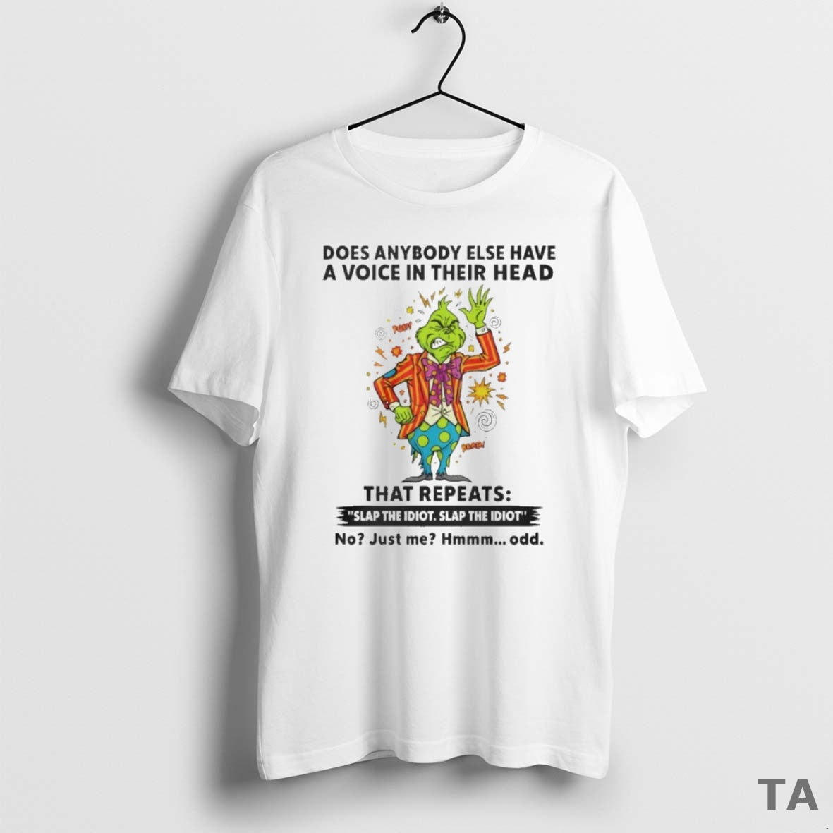 Top The Grinch Does Anybody Else Have A Voice In Their Head That Repeats Slap T-Shirts, Hoodie, Sweatshirt