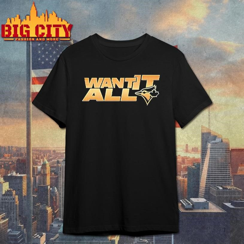 Toronto Blue Jays Justin Bieber 57 want it all shirt