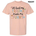 Trauma Made Me Funny Comfort Colors T-Shirt 'NLB' Hoodie, Sweatshirt | RetroVerseTees.com