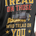 Tread on Those Who Tread on You Unisex T-Shirt