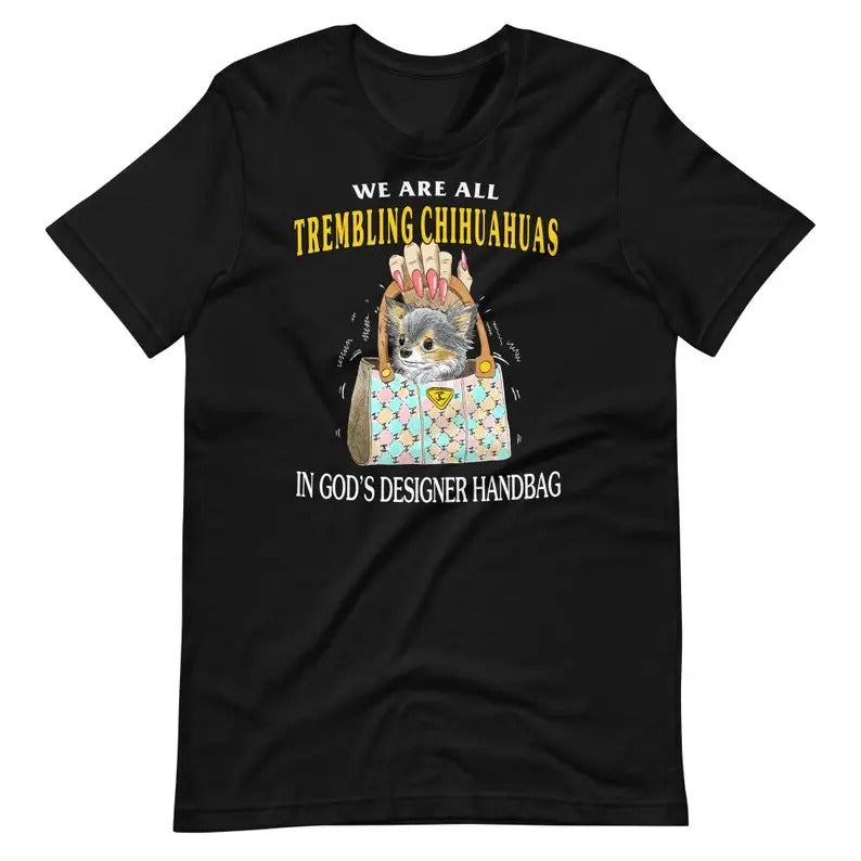 Trembling Chihuahua Unisex T-Shirt, Gifts, Gift For Her, Gift For Him Christmas Classic Hoodie, Sweatshirt