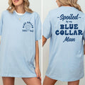 Trending | Spoiled By My Blue Collar ManT-Shirt, Funny Blue Collar tshirt, Gift for Men Women Unisex Shirt, Spoiled By My...