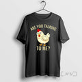 Trending Are You Talking To Me Chicken T-Shirts, Hoodie, Sweatshirt | RetroVerseTees.com