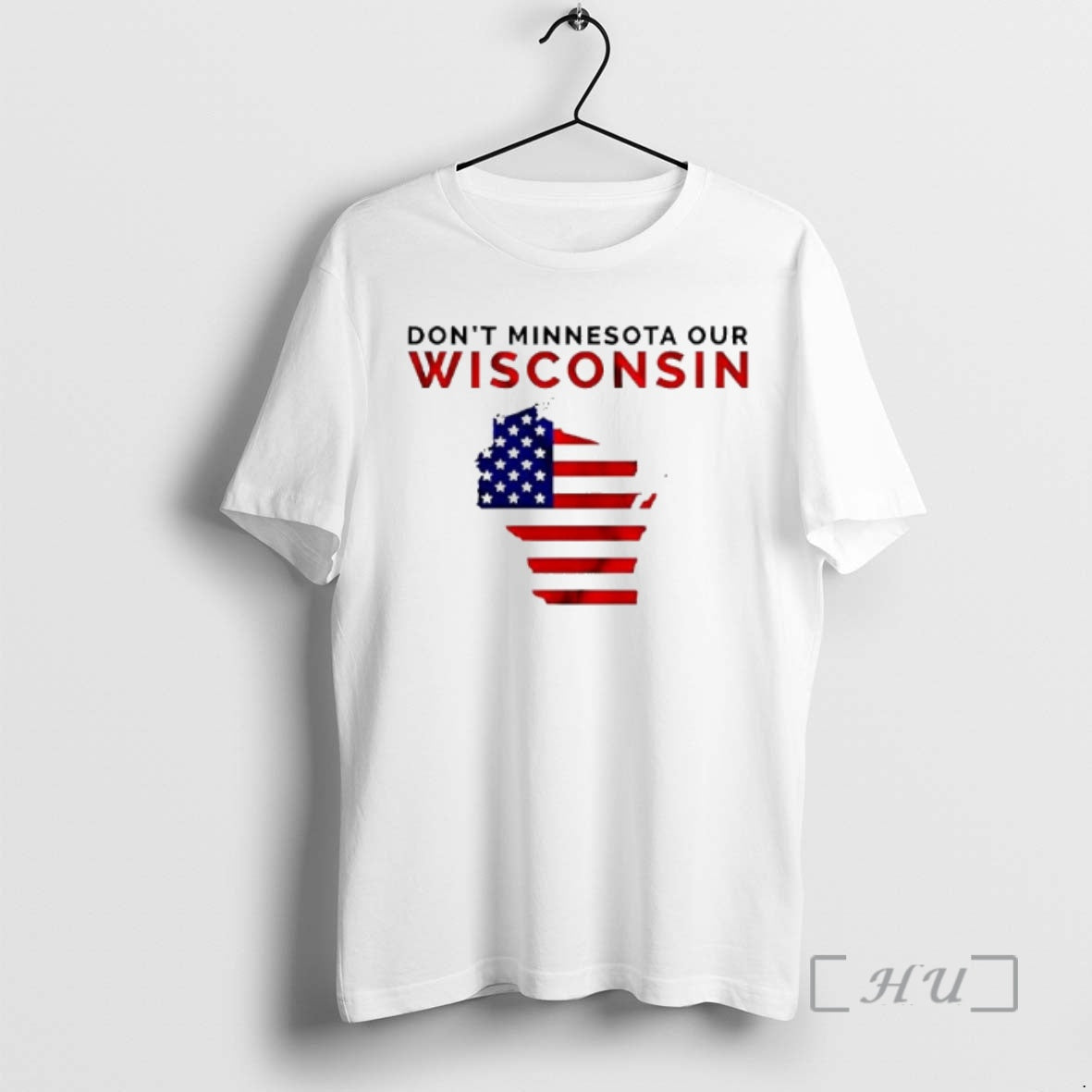 Trending Dont Minnesota Our Wisconsi Wisconsin American Flag T-Shirts, Hoodie, Sweatshirt | RetroVerseTees.com
