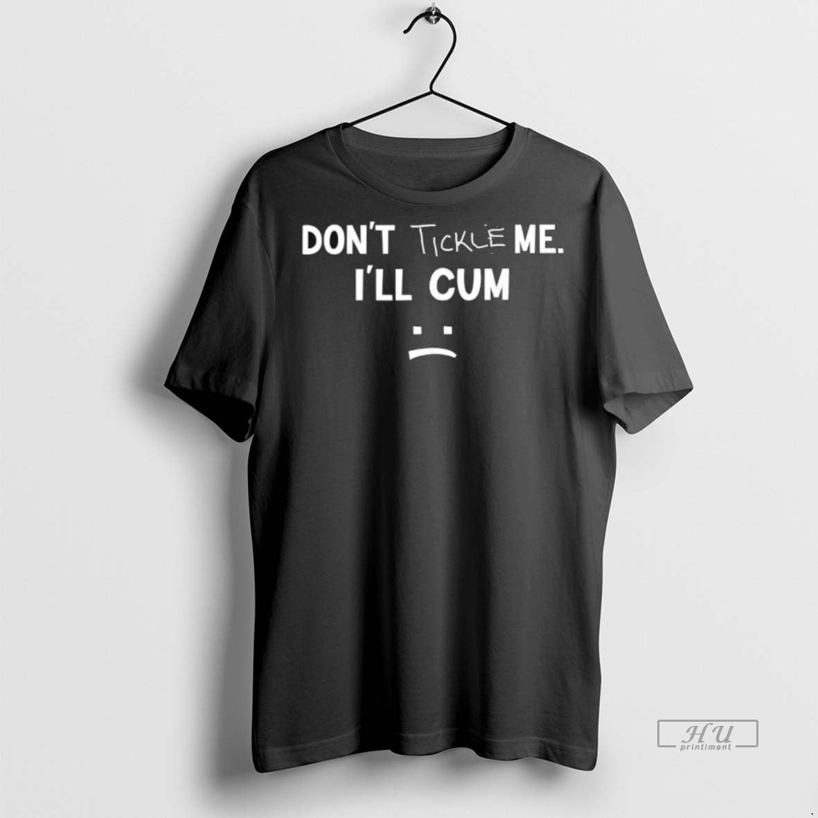 Trending Dont Tickle Me Ill Cum Shirt Sweater