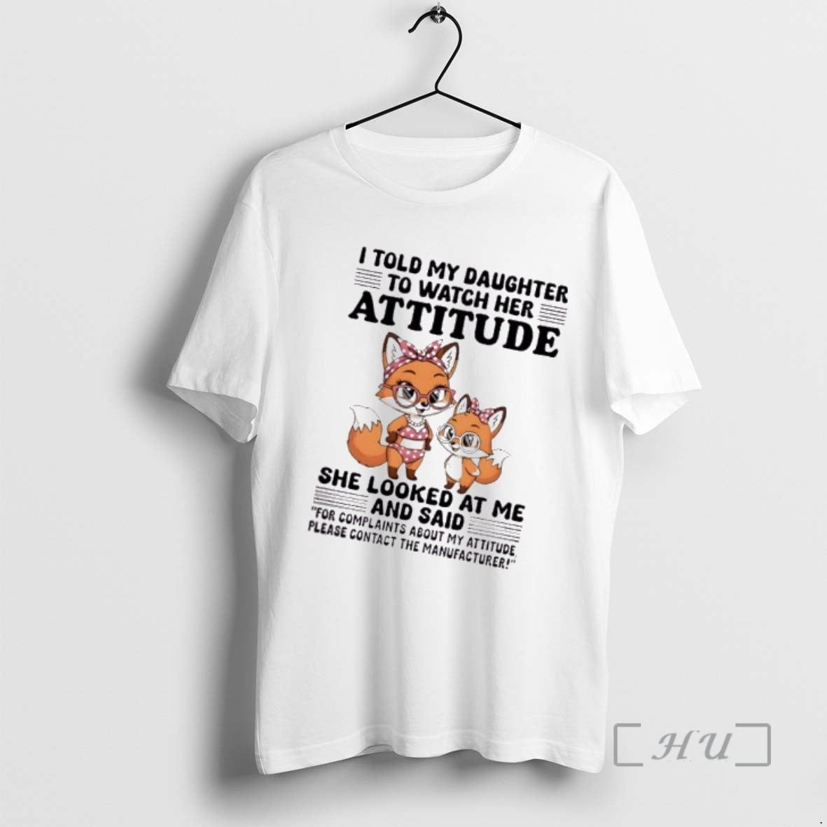Trending Fox I Told My Daughter To Watch Her Attitude She Looked At Me And T-Shirts, Hoodie, Sweatshirt | RetroVerseTees.com
