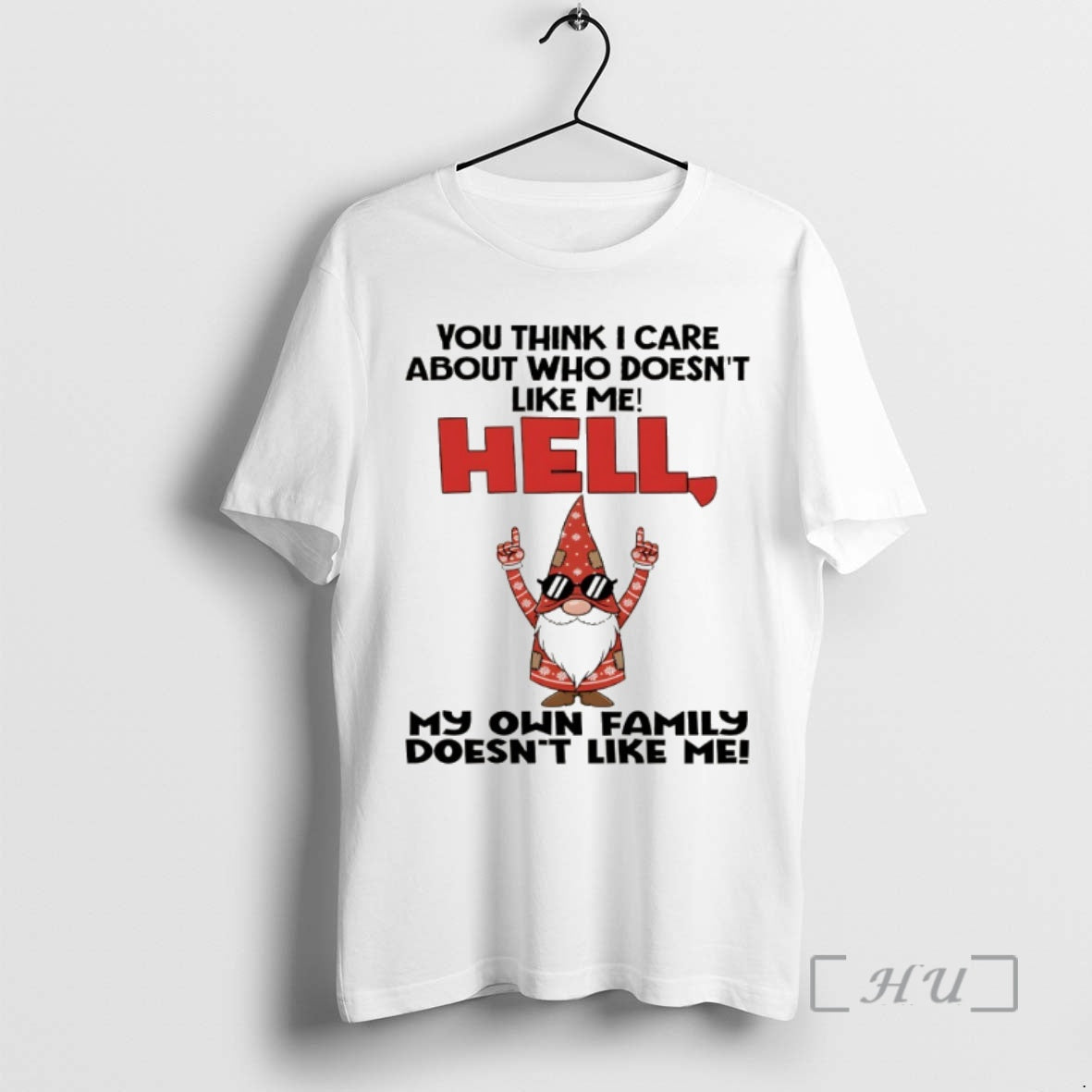 Trending Gnome You Think I Care About Who Doesnt Like Me Hell My Own Family T-Shirts, Hoodie, Sweatshirt | RetroVerseTees.com