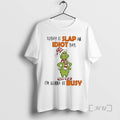 Trending Grinch Elf Today Is Slap An Idiot Day Im Gonna Be Busy Premium T-Shirts, Hoodie, Sweatshirt | RetroVerseTees.com