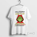 Trending Grinch Oh I Pissed You Off Suck It Up Buttercup Im A Cranky Old T-Shirts, Hoodie, Sweatshirt | RetroVerseTees.com