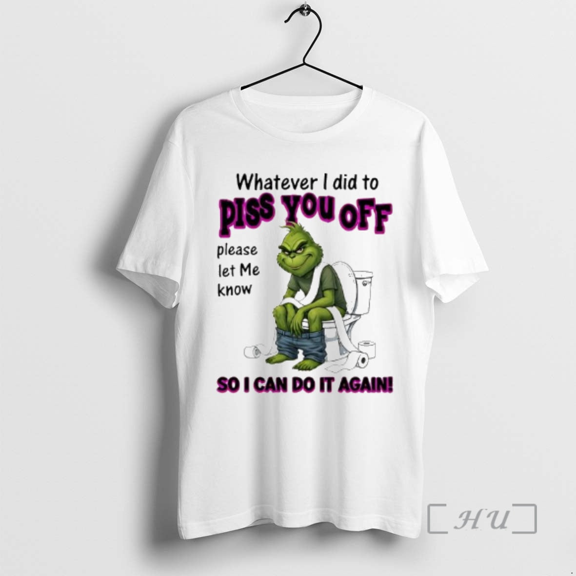 Trending Grinch Whatever I Did To Piss You Off So I Can Do It Again T-Shirts, Hoodie, Sweatshirt | RetroVerseTees.com