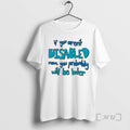 Trending If You Arent Disabled Now You Probably Will Be Luter Premium T Shirts Sweater Hoodie, Sweatshirt
