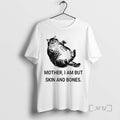 Trending Mother I Am But Skin And Bones Cat Circle T-Shirts, Hoodie, Sweatshirt | RetroVerseTees.com