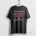 Trending My Tummy Hurts And Im Mad At The Government Text Premium T Shirts Sweater Hoodie, Sweatshirt | RetroVerseTees.com