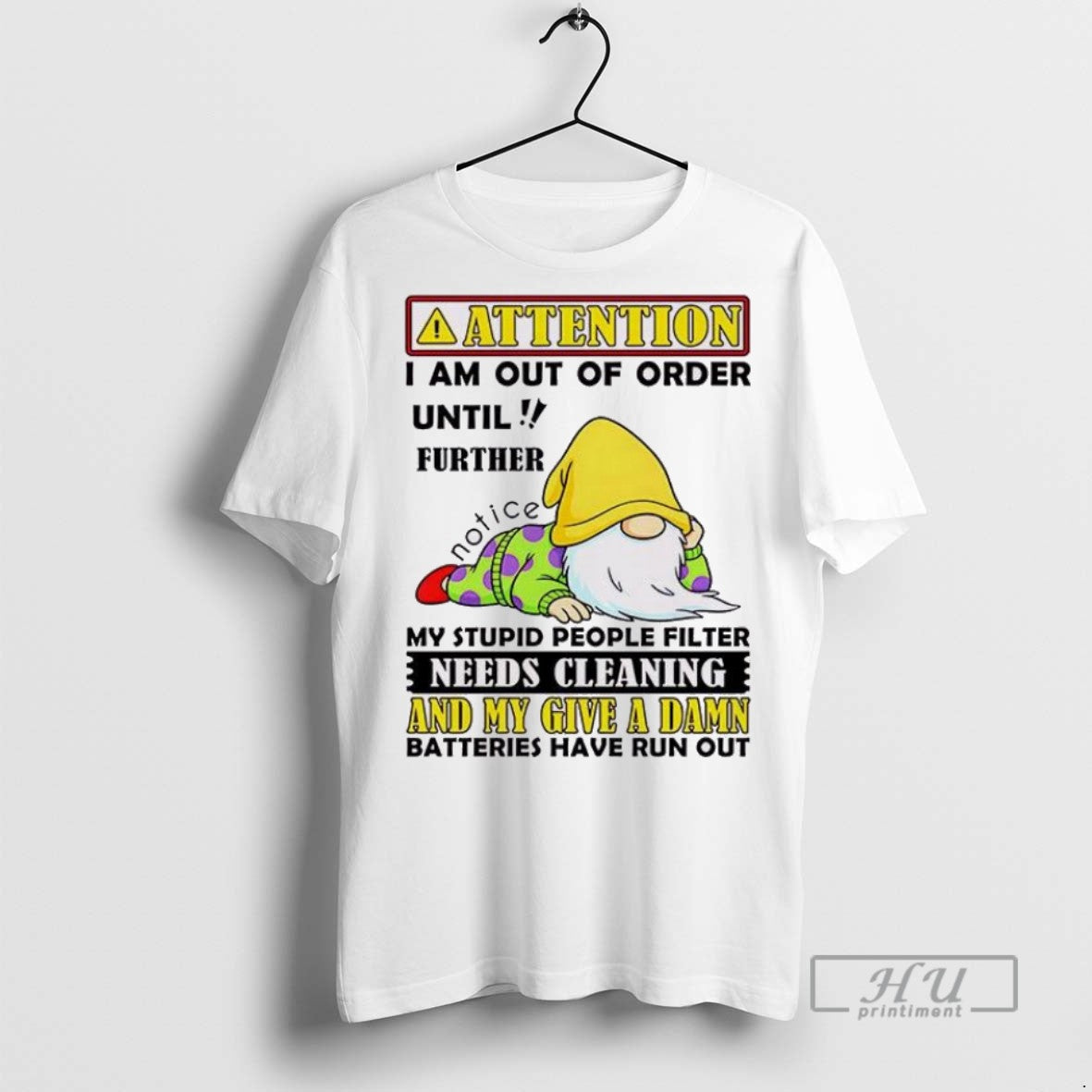 Trending Official Gnome Attention I Am Out Of Order Until Further My Stupid People Filter