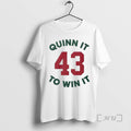 Trending Quinn It To Win It 43 T-Shirts, Hoodie, Sweatshirt | RetroVerseTees.com