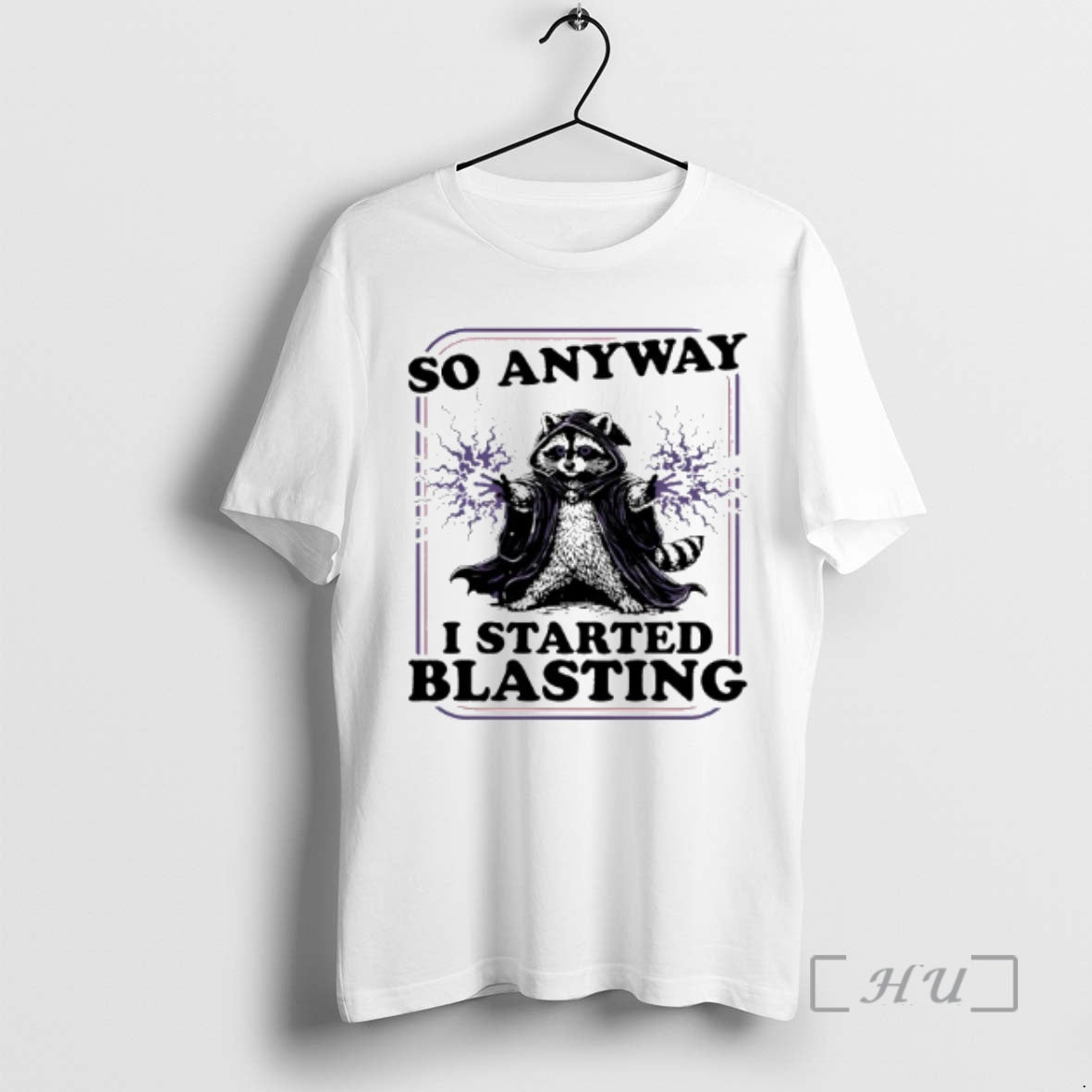 Trending Raccoon So Anyway I Started Blasting T-Shirts, Hoodie, Sweatshirt | RetroVerseTees.com