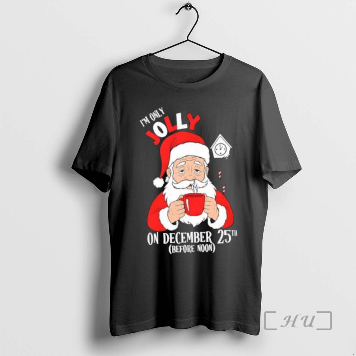 Trending Santa Claus Im Only Jolly On December 25th Christmas T-Shirts, Hoodie, Sweatshirt | RetroVerseTees.com